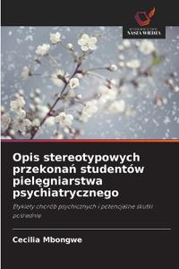 Opis stereotypowych przekonan studentów pielegniarstwa psychiatrycznego