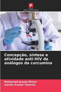 Concepção, síntese e atividade anti-HIV de análogos da curcumina