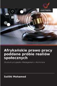 Afrykanskie prawo pracy poddane próbie realiów spolecznych