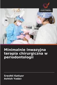 Minimalnie inwazyjna terapia chirurgiczna w periodontologii