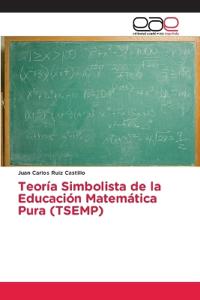 Teoría Simbolista de la Educación Matemática Pura (TSEMP)