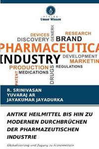 Antike Heilmittel Bis Hin Zu Modernen Durchbrüchen Der Pharmazeutischen Industrie