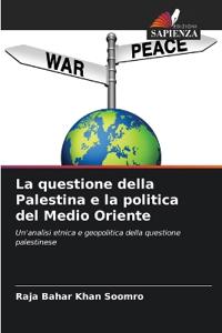 La questione della Palestina e la politica del Medio Oriente