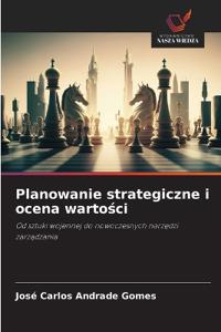 Planowanie strategiczne i ocena wartosci