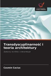 Transdyscyplinarnosc i teoria architektury