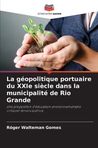 La géopolitique portuaire du XXIe siècle dans la municipalité de Rio Grande