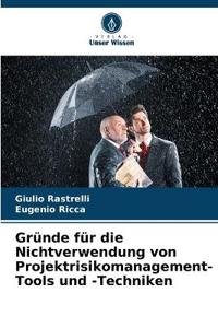 Gründe für die Nichtverwendung von Projektrisikomanagement-Tools und -Techniken