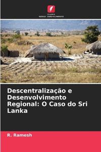 Descentralização e Desenvolvimento Regional: O Caso do Sri Lanka