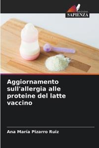 Aggiornamento sull'allergia alle proteine ??del latte vaccino