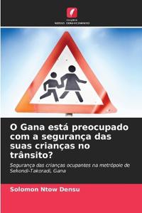 O Gana está preocupado com a segurança das suas crianças no trânsito?