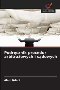Podrecznik procedur arbitrazowych i sadowych