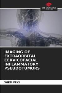 Imaging of Extraorbital Cervicofacial Inflammatory Pseudotumors