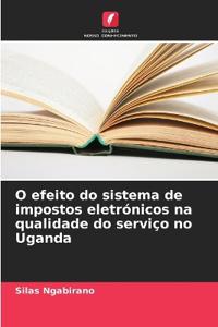 O efeito do sistema de impostos eletrónicos na qualidade do serviço no Uganda