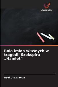 Rola imion wlasnych w tragedii Szekspira "Hamlet"