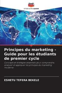 Principes du marketing - Guide pour les étudiants de premier cycle