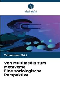Von Multimedia zum Metaverse Eine soziologische Perspektive