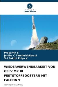 Wiederverwendbarkeit Von Gslv Mk III Feststoffboostern Mit Falcon 9