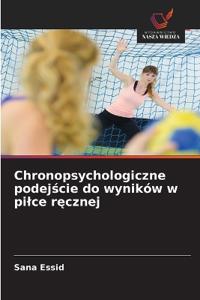 Chronopsychologiczne podejscie do wyników w pilce recznej