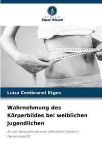 Wahrnehmung des Körperbildes bei weiblichen Jugendlichen