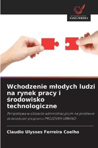 Wchodzenie mlodych ludzi na rynek pracy i srodowisko technologiczne