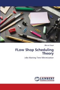 FLow Shop Scheduling Theory