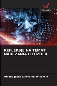 Refleksje Na Temat Nauczania Filozofii