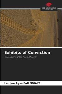 Exhibits of Conviction