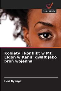 Kobiety i konflikt w Mt. Elgon w Kenii
