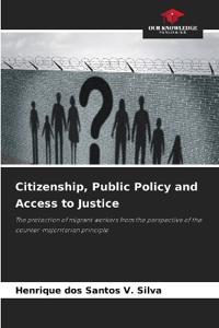 Citizenship, Public Policy and Access to Justice