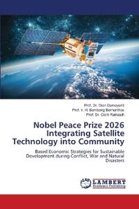 Nobel Peace Prize 2026 Integrating Satellite Technology into Community