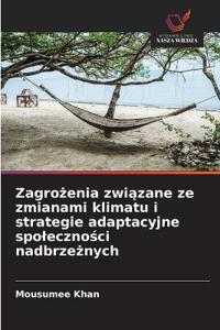 Zagrozenia zwiazane ze zmianami klimatu i strategie adaptacyjne spolecznosci nadbrzeznych