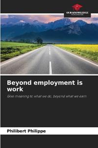 Beyond employment is work