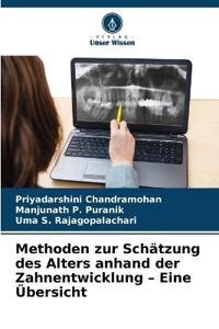 Methoden zur Schätzung des Alters anhand der Zahnentwicklung - Eine Übersicht