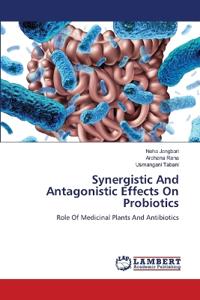 Synergistic And Antagonistic Effects On Probiotics