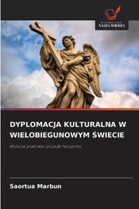 Dyplomacja Kulturalna W Wielobiegunowym Świecie