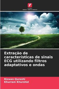 Extração de características de sinais ECG utilizando filtros adaptativos e ondas
