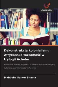 Dekonstrukcja kolonializmu
