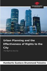 Urban Planning and the Effectiveness of Rights to the City