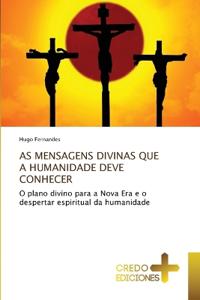 As Mensagens Divinas Que a Humanidade Deve Conhecer