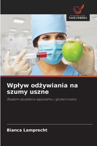 Wplyw odzywiania na szumy uszne