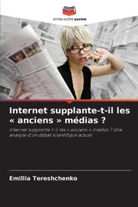 Internet supplante-t-il les anciens médias ?