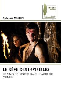 Le Rêve Des Invisibles