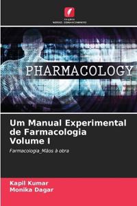 Um Manual Experimental de Farmacologia Volume I
