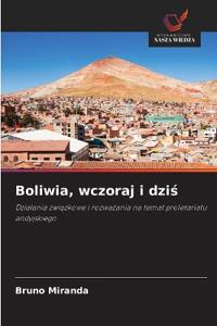 Boliwia, wczoraj i dzis