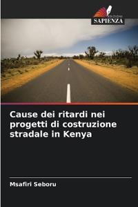 Cause dei ritardi nei progetti di costruzione stradale in Kenya
