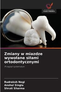 Zmiany w miazdze wywolane silami ortodontycznymi