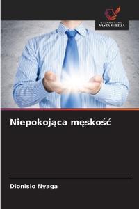 Niepokojąca męskośc