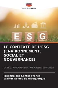 Le Contexte de l'Esg (Environnement, Social Et Gouvernance)