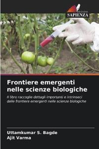 Frontiere emergenti nelle scienze biologiche