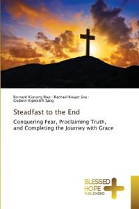 Steadfast to the End